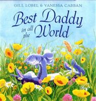 The Best Daddy in All the World 184362950X Book Cover