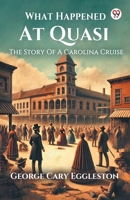 What Happened At Quasi The Story Of A Carolina Cruise 9370427406 Book Cover