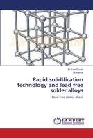 Rapid solidification technology and lead free solder alloys: Lead free solder alloys 3659141860 Book Cover