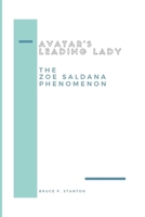 Avatar's Leading Lady: The Zoe Saldana Phenomenon B0CWD72PKR Book Cover