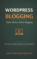 WordPress Blogging: Make Money Online Blogging B0CJ3ZDVLJ Book Cover
