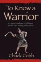 To Know a Warrior 1597551562 Book Cover