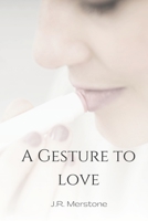 A Gesture To Love B09XSZNQJ1 Book Cover