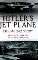 Hitler's Jet Plane: The ME 262 Story 1853676241 Book Cover