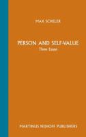 Person and Self-Value: Three Essays, with an Introduction, Edited and Partially Translated by M.S. Frings 9401080658 Book Cover