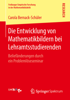 Die Entwicklung Von Mathematikbildern Bei Lehramtsstudierenden: Belief�nderungen Durch Ein Probleml�seseminar 3658225866 Book Cover