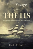 Final Voyage of the Thetis: Immigration and Smuggling in the 19th Century 1916544401 Book Cover