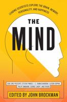 The Mind: Leading Scientists Explore the Brain, Memory, Personality, and Happiness 0062025848 Book Cover