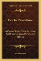 De Ora Palaestinae: A Promontorio Carmelo Usque Ad Urbem Joppen Pertinente (1856) 1167423941 Book Cover