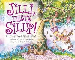Jilli, That's Silly!: A Story About Being a Girl 1596160152 Book Cover
