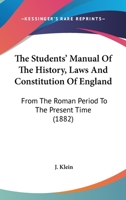 The Students' Manual Of The History, Laws And Constitution Of England: From The Roman Period To The Present Time 1437300421 Book Cover