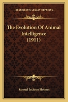 The evolution of animal intelligence. 1166182983 Book Cover