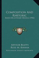 Composition and Rhetoric Based on Literary Models 1164610279 Book Cover