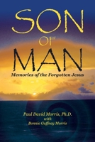 Son of Man: Memories of the Forgotten Jesus 1663281467 Book Cover