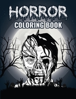 Horror Coloring Book: Horror Adult Coloring Boo for Stress Relief and Relaxation B08GTJW3T3 Book Cover