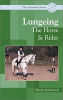 Lungeing the Horse and Rider (Equestrian Library (David & Charles))