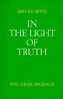 In the Light of Truth: The Grail Message 1574610007 Book Cover