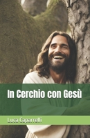 In Cerchio con Gesù (Italian Edition) B0DXPRYYHW Book Cover