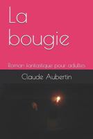 La bougie: Roman fantastique pour adultes 1980586594 Book Cover