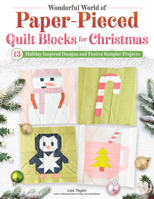Wonderful World of Paper-Pieced Quilt Blocks for Christmas: 12 Holiday-Inspired Designs and Festive Sampler Projects (Landauer) Foundation Paper Piecing Patterns for Seasonal Quilts and Home Decor 1639811591 Book Cover