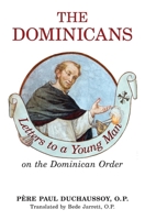 The Dominicans: Letters to a Young Man on the Dominican Order 1990685986 Book Cover