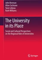 The University in Its Place: Social and Cultural Perspectives on the Regional Role of Universities 9402412948 Book Cover