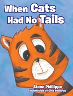 When Cats Had No Tails 1644719592 Book Cover