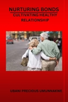 Nuturing Bonds: Cultivating Healthy Relationship B0C9S7QLTH Book Cover