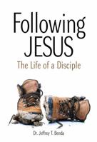 Following Jesus: The Life OF A Disciple 0998998206 Book Cover