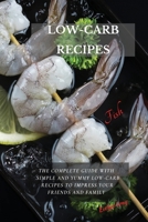 LOW-CARB RECIPES Fish: The Complete Guide with 50+ Simple and Yummy Low-Carb Recipes to Impress Your Friends And Family 1802514023 Book Cover