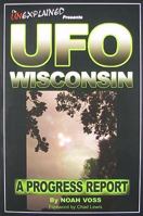 UFO Wisconsin: A Progress Report 0976209977 Book Cover