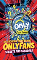 The Shocking Truth Behind OnlyFans' Scandals and Secrets B0FMMKJK9Q Book Cover