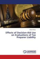 Effects of Decision-Aid Use on Evaluations of Tax Preparer Liability 3838315464 Book Cover