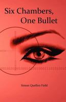 Six Chambers, One Bullet 0982210442 Book Cover
