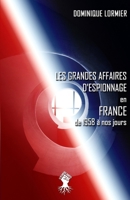 Les grandes affaires d'espionnage en France: de 1958 à nos jours 1913057844 Book Cover