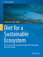 Diet for a Sustainable Ecosystem: The Science for Recovering the Health of the Chesapeake Bay and its People (Estuaries of the World) 3030454835 Book Cover