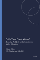 Public Vices, Private Virtues?: Assessing the Effects of Marketization in Higher Education 9460914640 Book Cover