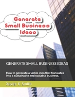 Generate Small Business Ideas (Start-Up Mentors) 1693751623 Book Cover