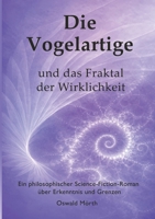 Die Vogelartige und das Fraktal der Wirklichkeit (German Edition) 3819231161 Book Cover