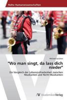 Wo Man Singt, Da Lass Dich Nieder 3639485971 Book Cover