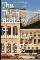 The Third History of America: 100 Chapters 100 Words B09PW6FZ5L Book Cover