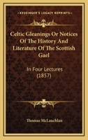 Celtic Gleanings 1018937331 Book Cover