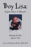 Boy Lisa: Eighty Days A Miracle: Running the Race Against Time B0DV3FBX26 Book Cover