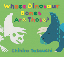 Whose Dinosaur Bones Are Those? 1536230693 Book Cover