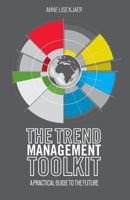 The Trend Management Toolkit: A Practical Guide to the Future 1137370084 Book Cover