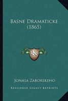 Basne Dramaticke (1865) 1168454522 Book Cover