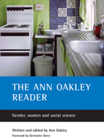 The Ann Oakley Reader: Gender, Women, And Social Science 1861346913 Book Cover