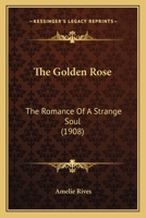 The Golden Rose 0548862257 Book Cover