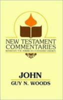 John: A Commentary of the Gospel According to John (New Testament Commentaries (Gospel Advocate)) 0892254475 Book Cover