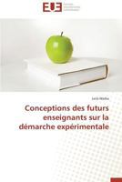 Conceptions Des Futurs Enseignants Sur La Da(c)Marche Expa(c)Rimentale 3841732860 Book Cover